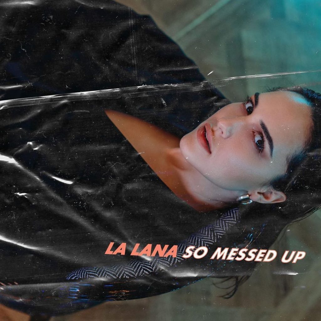La Lana predstavila prvi singl na engleskom jeziku - "So Messed Up"