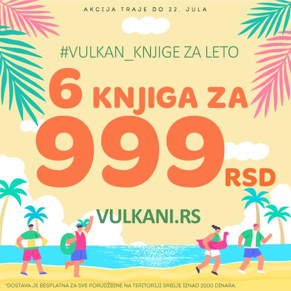 Superfinale letnje akcije Vulkan izdavaštva: 6 knjiga za 999 dinara!